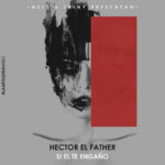Hector El Father - Si El Te Engaño