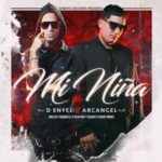 D-Enyel Ft. Arcangel - Mi Niña MP3