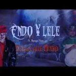 Endo y Lele Ft. Ñengo Flow - En La Calle Muero MP4