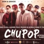 Zion Y Lennox Ft. Luigi 21 Plus, Franco, J Alvarez, Ñengo Flow Y Ñejo - Chupop MP3