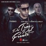 Pusho Ft. Jory Boy Y Cosculluela - Pa Tras Y Pal Frente MP3